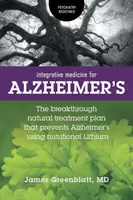 Integrativní medicína pro Alzheimerovu chorobu: Přelomový přírodní léčebný plán, který předchází Alzheimerově chorobě pomocí nutričního lithia - Integrative Medicine for Alzheimer's: The Breakthrough Natural Treatment Plan That Prevents Alzheimer's Using Nutritional Lithium