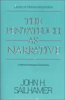 Pentateuch jako vyprávění: Biblicko-teologický komentář - The Pentateuch as Narrative: A Biblical-Theological Commentary