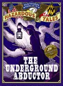 The Underground Abductor (Únosce z podzemí): An Abolitionist Tale about Harriet Tubman (Podvodník v úkrytu) (an Abolitionist Tale about Harriet Tubman) - The Underground Abductor: An Abolitionist Tale about Harriet Tubman