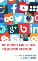 Internet a prezidentská kampaň v roce 2016 - The Internet and the 2016 Presidential Campaign