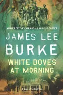 Bílé holubice za rána (Burke James Lee (Autor)) - White Doves At Morning (Burke James Lee (Author))