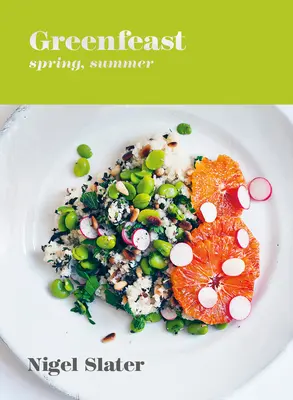 Zelená hostina: Jaro, léto: [Kuchařka] - Greenfeast: Spring, Summer: [A Cookbook]