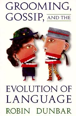Grooming, drby a vývoj jazyka - Grooming, Gossip, and the Evolution of Language