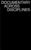 Dokumentární film napříč disciplínami - Documentary Across Disciplines