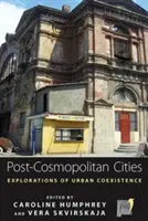Post-kosmopolitní města: Zkoumání městského soužití - Post-Cosmopolitan Cities: Explorations of Urban Coexistence