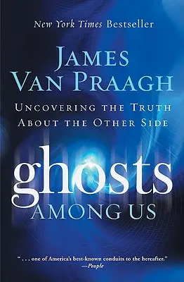 Duchové mezi námi: Odhalení pravdy o druhé straně - Ghosts Among Us: Uncovering the Truth about the Other Side