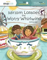 Miriam se zmocní víru starostí: Cítí se ustaraně a učí se útěše - Miriam Lassoes the Worry Whirlwind: Feeling Worry & Learning Comfort