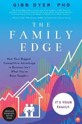 The Family Edge: How Your Biggest Competitive Advantage in Business Isn't What You've Been Taught .... Je to vaše rodina - The Family Edge: How Your Biggest Competitive Advantage in Business Isn't What You've Been Taught . . . It's Your Family