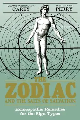 Zvěrokruh a soli spásy: Homeopatické léky pro typy znamení - The Zodiac and the Salts of Salvation: Homeopathic Remedies for the Sign Types