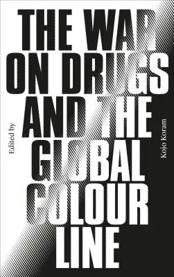 Válka proti drogám a globální barevná linie - The War on Drugs and the Global Colour Line