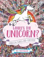 Kde je teď jednorožec? - Kouzelná kniha o hledání a nalézání - Where's the Unicorn Now? - A Magical Search and Find Book
