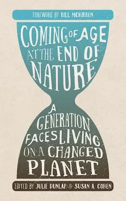 Coming of Age at the End of Nature (Dospívání na konci přírody): Generace čelí životu na změněné planetě - Coming of Age at the End of Nature: A Generation Faces Living on a Changed Planet
