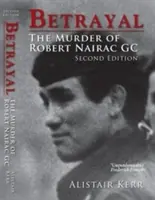 Zrada - Vražda Roberta Nairaca GC - Betrayal - The Murder of Robert Nairac GC