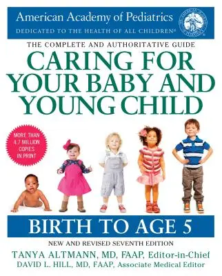 Péče o kojence a malé dítě, 7. vydání: Od narození do 5 let věku dítěte, 7. vydání - Caring for Your Baby and Young Child, 7th Edition: Birth to Age 5