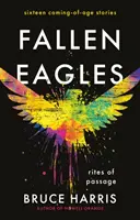 Padlí orli - přechodové rituály - Fallen Eagles - Rites of Passage