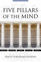 Pět pilířů mysli: Pět pater mozku: Přepracovat vzdělávání tak, aby vyhovovalo mozku - Five Pillars of the Mind: Redesigning Education to Suit the Brain