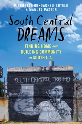 Jižní střední sny: Hledání domova a budování komunity v jižním L.A. - South Central Dreams: Finding Home and Building Community in South L.A.