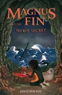Magnus Fin a tajemství Selkie - Magnus Fin and the Selkie Secret