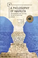 A Philosophy of Havruta: Filozofie chrury: Pochopení a výuka umění studia textu ve dvojicích - A Philosophy of Havruta: Understanding and Teaching the Art of Text Study in Pairs