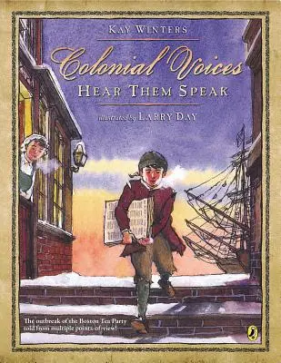 Koloniální hlasy: Slyšte je mluvit: Vypuknutí bostonského čajového dýchánku z různých úhlů pohledu! - Colonial Voices: Hear Them Speak: The Outbreak of the Boston Tea Party Told from Multiple Points-Of-View!