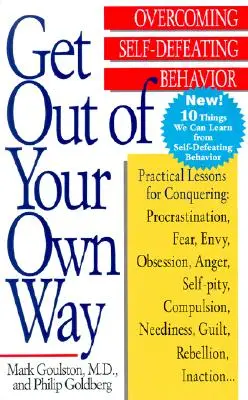 Uhněte z cesty: Překonejte sebepoškozující chování - Get Out of Your Own Way: Overcoming Self-Defeating Behavior