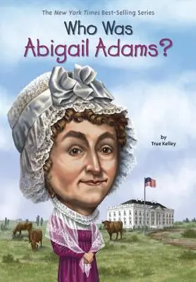 Kdo byla Abigail Adamsová? - Who Was Abigail Adams?