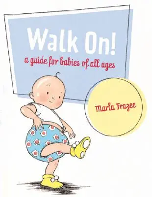 Walk On!: Průvodce pro děti všech věkových kategorií - Walk On!: A Guide for Babies of All Ages