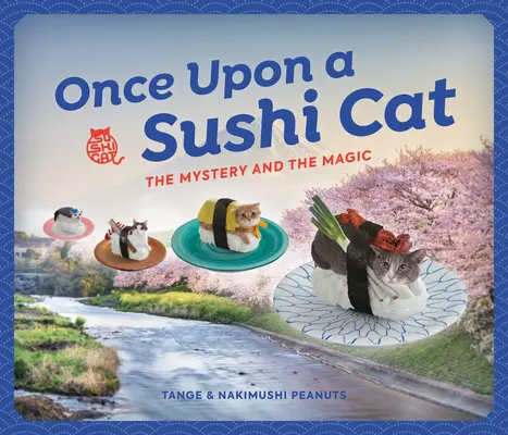 Kdysi dávno kočka suši: Tajemství a kouzlo - Once Upon a Sushi Cat: The Mystery and the Magic