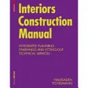 Příručka pro stavbu interiérů - Integrované plánování, dokončovací práce a vybavení, technické služby - Interiors Construction Manual - Integrated Planning, Finishings and Fitting-Out, Technical Services