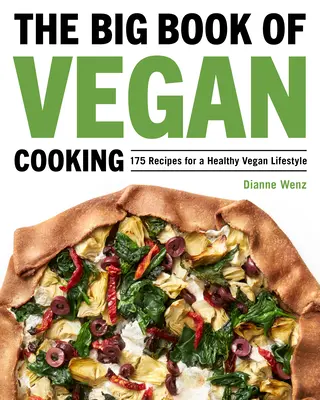 Velká kniha veganského vaření: 175 receptů pro zdravý veganský životní styl - The Big Book of Vegan Cooking: 175 Recipes for a Healthy Vegan Lifestyle
