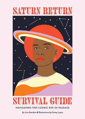 Příručka pro přežití návratu Saturnu: Jak projít tímto kosmickým přechodovým rituálem - Saturn Return Survival Guide: Navigating This Cosmic Rite of Passage