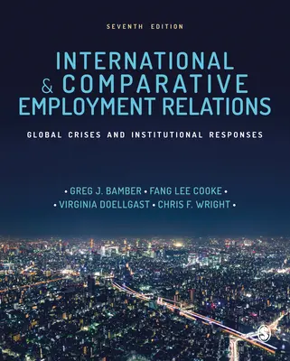 Mezinárodní a srovnávací pracovní vztahy: Globální krize a institucionální reakce - International and Comparative Employment Relations: Global Crises and Institutional Responses