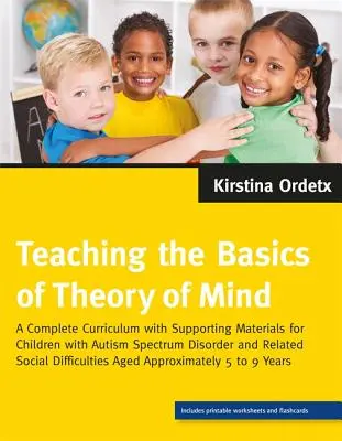Výuka základů teorie mysli: Učební plán s podpůrnými materiály pro děti s poruchou autistického spektra a příbuznými sociálními poruchami - Teaching the Basics of Theory of Mind: A Complete Curriculum with Supporting Materials for Children with Autism Spectrum Disorder and Related Social D