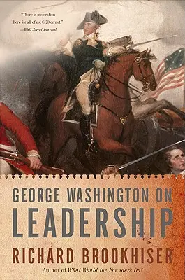 George Washington o vůdcovství - George Washington on Leadership