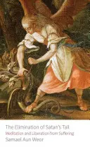Odstranění satanova ocasu: Meditace a osvobození od utrpení - Elimination of Satan's Tail: Meditation and Liberation from Suffering