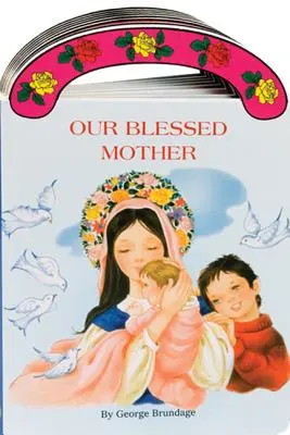 Naše požehnaná matka - Our Blessed Mother