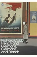 Francouzi a Němci, Němci a Francouzi - Osobní interpretace Francie za dvou okupací 1914-1918/1940-1944 - French and Germans, Germans and French - A Personal Interpretation of France under Two Occupations, 1914-1918/1940-1944