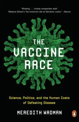 Závod o vakcíny: Věda, politika a lidské náklady na boj s nemocemi - The Vaccine Race: Science, Politics, and the Human Costs of Defeating Disease