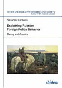 Vysvětlení chování ruské zahraniční politiky - teorie a praxe - Explaining Russian Foreign Policy Behavior - Theory & Practice