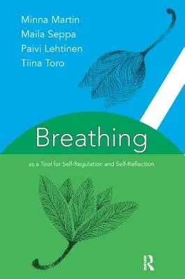 Dýchání jako nástroj seberegulace a sebereflexe - Breathing as a Tool for Self-Regulation and Self-Reflection