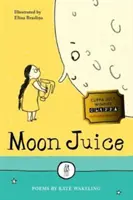Měsíční šťáva - Básně pro děti - Moon Juice - Poems for Children