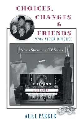 Volby, změny a přátelé: 70. léta po rozvodu - Choices, Changes & Friends: 1970s After Divorce
