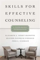 Dovednosti pro efektivní poradenství: A Faith-Based Integration (Integrace na základě víry) - Skills for Effective Counseling: A Faith-Based Integration