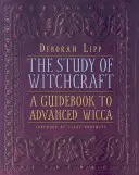 Studium čarodějnictví: Průvodce pro pokročilé čarodějnictví: učebnice čarodějnictví: Průvodce pro pokročilé čarodějnictví - Study of Witchcraft: A Guidebook to Advanced Wicca