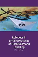 Uprchlíci v Británii: Praktiky pohostinnosti a nálepkování - Refugees in Britain: Practices of Hospitality and Labelling