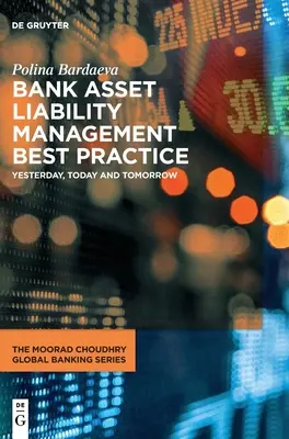 Osvědčené postupy řízení bankovních aktiv a pasiv - Bank Asset Liability Management Best Practice