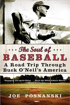 Duše baseballu: Výlet po Americe Bucka O'Neila - The Soul of Baseball: A Road Trip Through Buck O'Neil's America