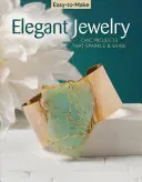 Snadná výroba elegantních šperků: Vychytané projekty, které se třpytí a lesknou - Easy-To-Make Elegant Jewelry: Chic Projects That Sparkle & Shine
