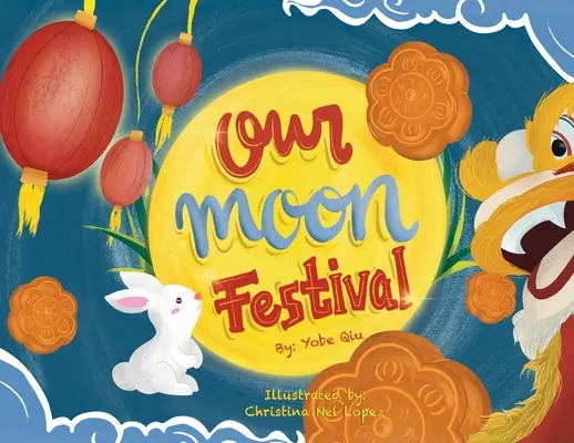 Naše měsíční slavnosti - Our Moon Festival