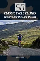 50 klasických cyklistických výstupů: Cumbria a Lake District - 50 Classic Cycle Climbs: Cumbria and the Lake District